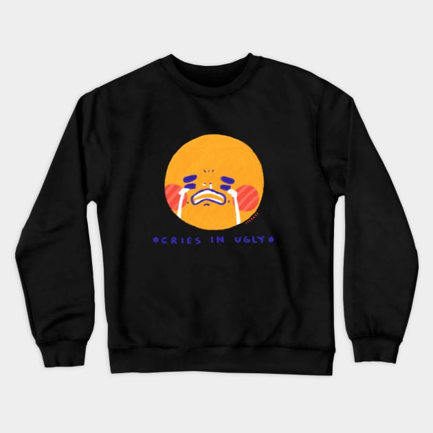 Cries In Ugly Crewneck Sweatshirt by iisekei